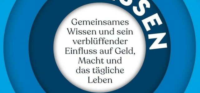 Pinker, Steven, Wenn alle wissen, dass alle wissen… Gemeinsames Wissen und sein verblüffender Einfluss auf Geld, Macht und das tägliche Leben (2025) Pinker, Steven, Wenn alle wissen, dass alle wissen… Gemeinsames Wissen und sein verblüffender Einfluss auf Geld, Macht und das tägliche Leben (2025)